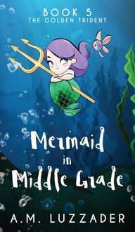 Produktbild: A Mermaid in Middle Grade Book 5