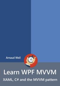 Produktbild: Learn WPF MVVM - XAML, C# and the MVVM pattern