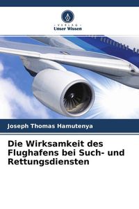 Produktbild: Die Wirksamkeit des Flughafens bei Such- und Rettungsdiensten