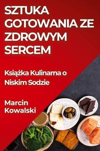 Produktbild: Sztuka Gotowania ze Zdrowym Sercem