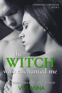 Produktbild: The Witch Who Enchanted Me (Otherworld Chronicles, #3)