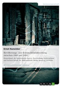 Produktbild: Bev&ouml;lkerungs- und Kriminalit&auml;tsentwicklung f&uuml;r die Zeitr&auml;ume zwischen 1960 und 2060