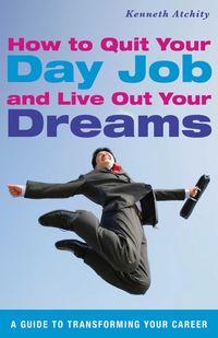 Produktbild: How to Quit Your Day Job and Live Out Your Dreams