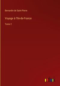 Bild vom Artikel Voyage à l'Ile-de-France vom Autor Bernardin De Saint-Pierre