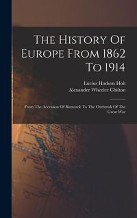 Produktbild: The History Of Europe From 1862 To 1914