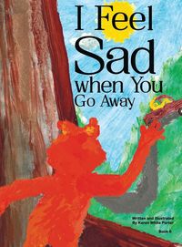 Produktbild: I Feel Sad When You Go Away