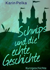 Produktbild: Schnips und die echte Geschichte