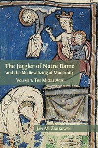 Produktbild: The Juggler of Notre Dame and the Medievalizing of Modernity