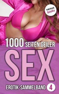 Produktbild: 1000 Seiten geiler Sex - Verf&uuml;hrerisch hei&szlig;! (Erotik ab 18, unzensiert)
