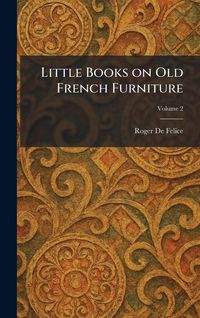 Produktbild: Little Books on Old French Furniture