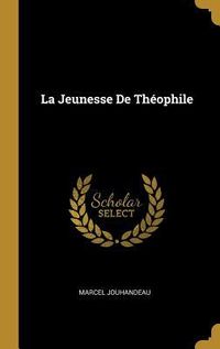 Produktbild: La Jeunesse De Th&eacute;ophile