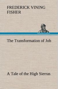 Produktbild: The Transformation of Job A Tale of the High Sierras