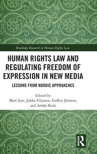 Produktbild: Human Rights Law and Regulating Freedom of Expression in New Media