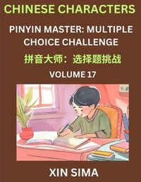 Produktbild: Learn Chinese Characters (Part 17) - Recognize Simplified Chinese Characters from the given English and pinyin, Test Series for Easy Chinese and HSK P