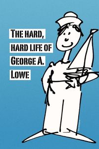 Produktbild: The Hard, Hard Life of George A. Lowe
