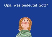 Produktbild: Opa, was bedeutet Gott?