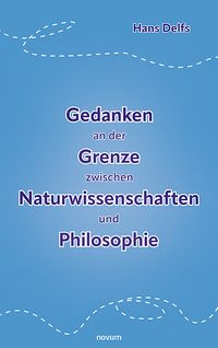 Produktbild: Gedanken an der Grenze zwischen Naturwissenschaften und Philosophie