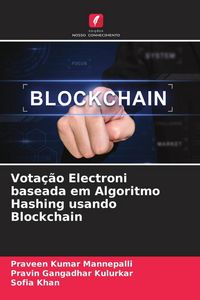Produktbild: Vota&ccedil;&atilde;o Electroni baseada em Algoritmo Hashing usando Blockchain