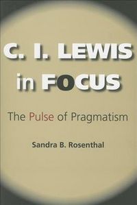 Produktbild: C. I. Lewis in Focus: The Pulse of Pragmatism