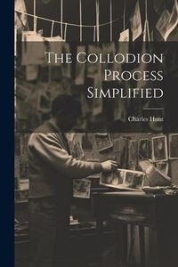 Produktbild: The Collodion Process Simplified