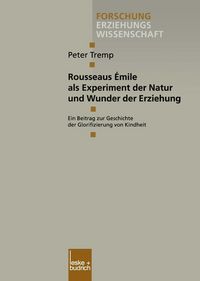 Produktbild: Rousseaus &Eacute;mile als Experiment der Natur und Wunder der Erziehung