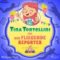 Produktbild: Tina Tortellini und der fliegende Reporter