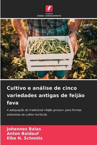 Produktbild: Cultivo e an&aacute;lise de cinco variedades antigas de feij&atilde;o fava
