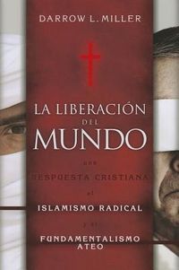 Produktbild: La Liberacion del Mundo: Una Respuesta Cristiana al Islamismo Redical y el Fundimentalismo Ateo