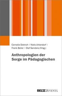 Produktbild: Anthropologien der Sorge im P&auml;dagogischen