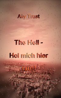 Produktbild: The Hell - Hol mich hier raus!
