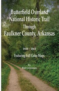 Produktbild: Butterfield Overland National Historic Trail Across Faulkner County, Arkansas