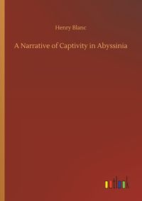 Produktbild: A Narrative of Captivity in Abyssinia