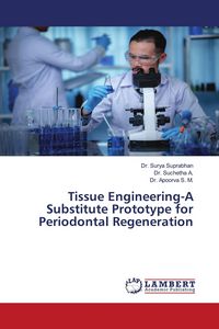 Produktbild: Tissue Engineering-A Substitute Prototype for Periodontal Regeneration