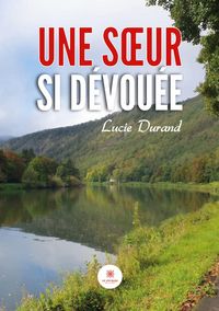 Produktbild: Une s&iquest;ur si d&eacute;vou&eacute;e