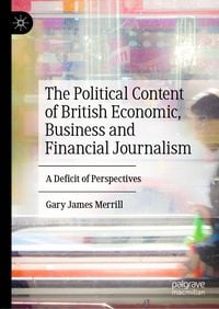 Produktbild: The Political Content of British Economic, Business and Financial Journalism