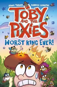 Produktbild: Toby and the Pixies: Worst King Ever! (a Phoenix Comic Book)