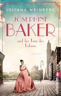 Bild vom Artikel Josephine Baker und der Tanz des Lebens (Ikonen ihrer Zeit 3) vom Autor Juliana Weinberg