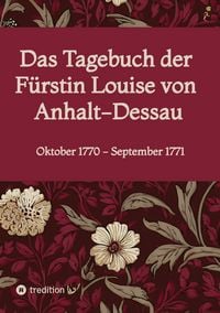 Produktbild: Das Tagebuch der F&uuml;rstin Louise von Anhalt-Dessau