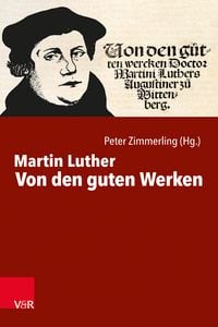 Bild vom Artikel Von den guten Werken vom Autor Martin Luther