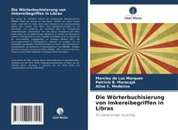 Produktbild: Die W&ouml;rterbuchisierung von Imkereibegriffen in Libras
