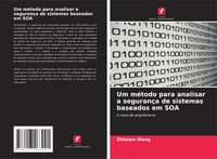 Produktbild: Um m&eacute;todo para analisar a seguran&ccedil;a de sistemas baseados em SOA