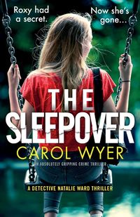 Bild vom Artikel The Sleepover: An absolutely gripping crime thriller vom Autor Carol Wyer