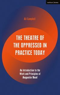Produktbild: Campbell, A: Theatre of the Oppressed in Practice Today