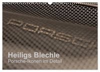 Produktbild: Heiligs Blechle - Porsche-Ikonen im Detail (Wandkalender 2026 DIN A3 quer), CALVENDO Monatskalender