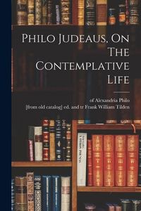 Produktbild: Philo Judeaus, On The Contemplative Life