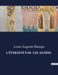 Produktbild: L'&eacute;ternit&eacute; Par Les Astres