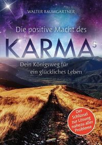 Bild vom Artikel Die positive Macht des Karmas vom Autor Walter Baumgartner