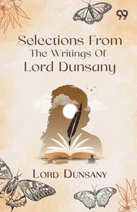 Produktbild: Selections From The Writings Of Lord Dunsany