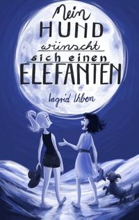 Produktbild: Ihben, I: Mein Hund w&uuml;nscht sich einen Elefanten
