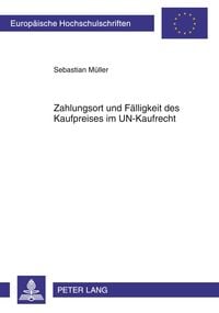 Produktbild: Zahlungsort und F&auml;lligkeit des Kaufpreises im UN-Kaufrecht